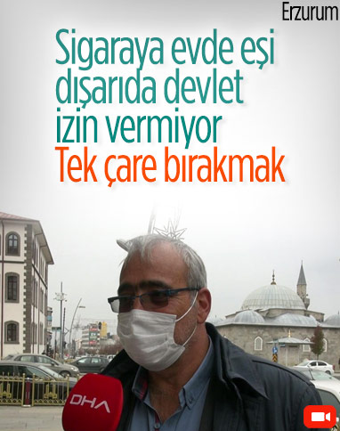 Erzurumlu sigara tiryakisi evde eşi, dışarıda devlet için sigara içmiyor
