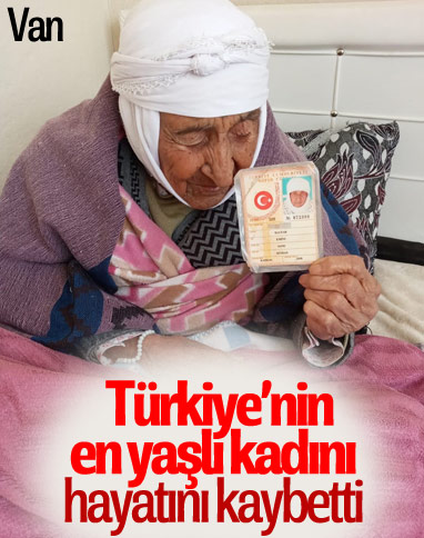 Van'da yaşayan Türkiye’nin en yaşlı kadını hayatını kaybetti