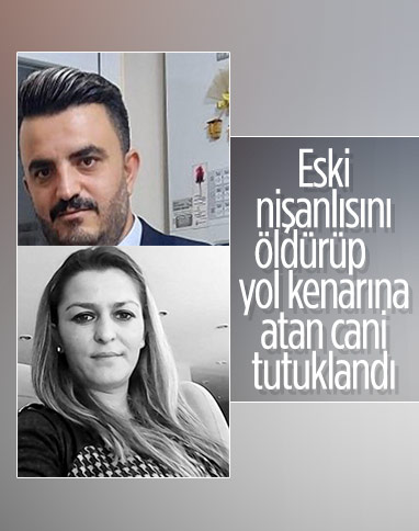 Ankara'da eski nişanlısını öldüren cani tutuklandı
