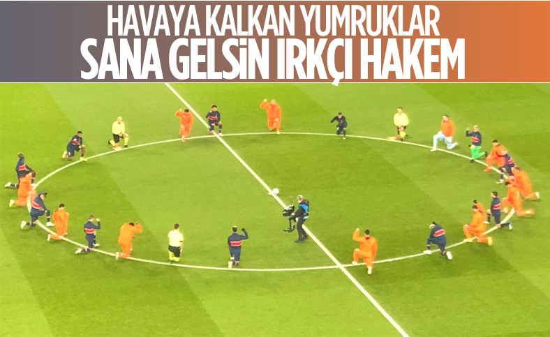Başakşehir ve PSG'li futbolcular ırkçılığı protesto etti