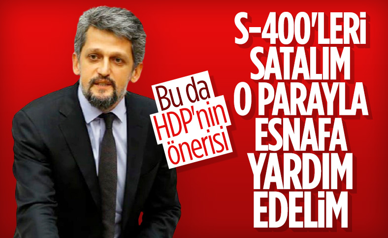 HDP'den esnafa bütçe önerisi: S-400'leri satalım
