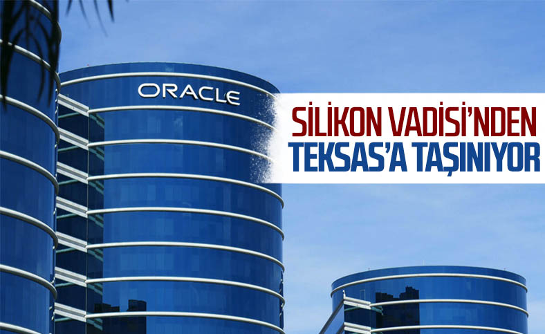 Yazılım devi Oracle, Silikon Vadisi'nden Teksas'a taşınma kararı aldı