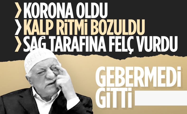 Fetullah Gülen koronavirüs oldu ardından felç kaldı
