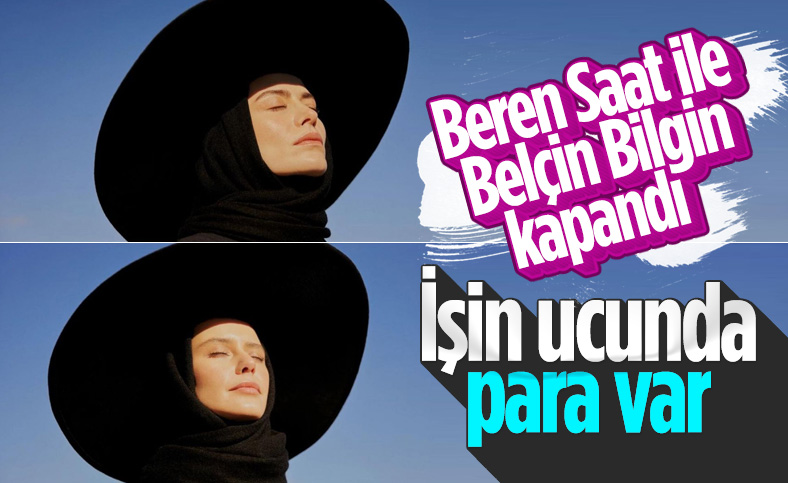 Beren Saat ve Belçim Bilgin poz verdi