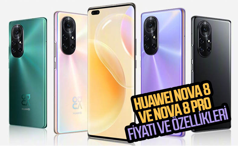 Huawei Nova 8 ve Nova 8 Pro, etkileyici tasarımlarıyla tanıtıldı: İşte fiyatları