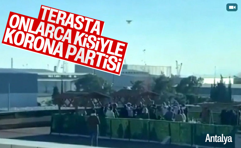 Antalya'da terasta konfetili 'korona' partisi