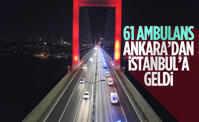 Ankara'dan İstanbul'a 61 ambulans geldi