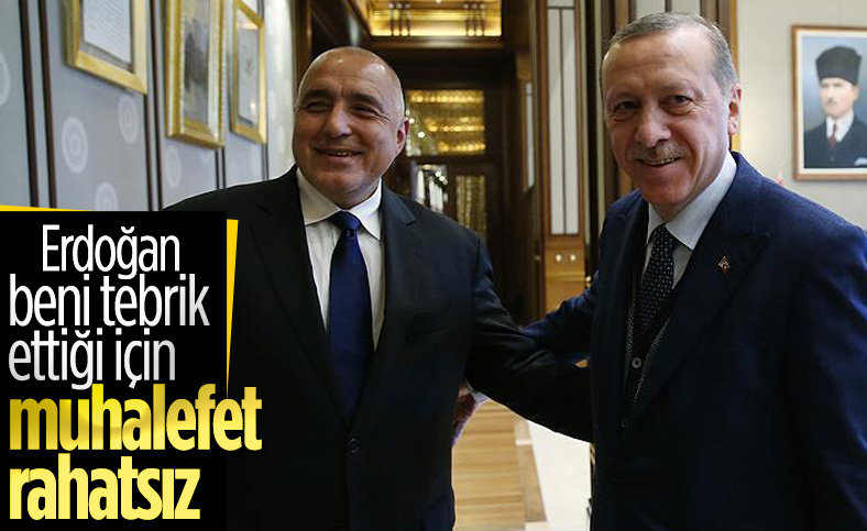Boyko Borisov: Erdoğan beni tebrik ettiği için rahatsızlar