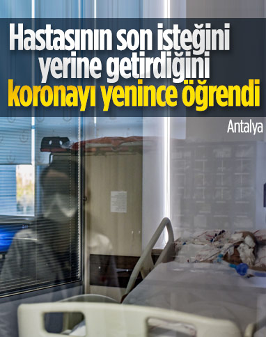 Antalya'da koronavirüs hemşiresinden duygulandıran sözler
