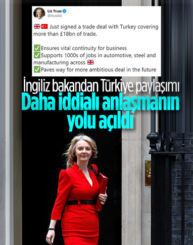 İngiliz bakan Liz Truss'tan Türkiye ile serbest ticaret paylaşımı