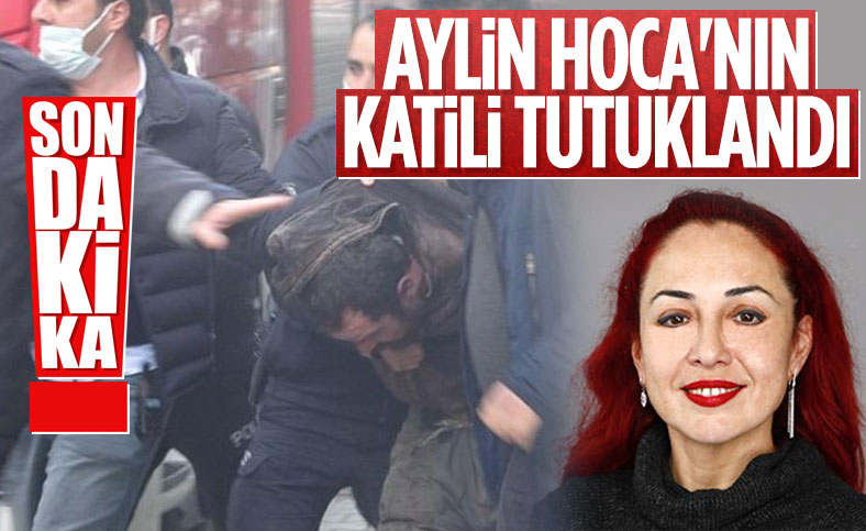 Aylin Sözer'in katili Kemal Ayyıldız tutuklandı