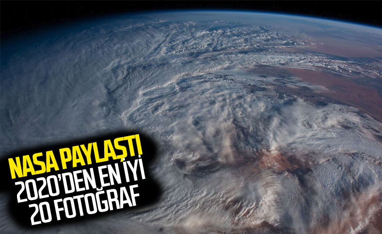 2020'de uzaydan çekilen en iyi Dünya fotoğrafları