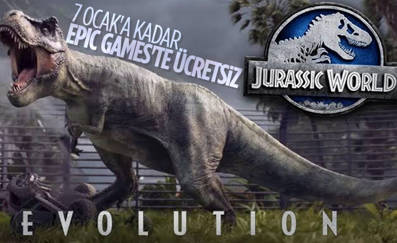 171 TL değerindeki Jurassic World Evolution, Epic Games'te ücretsiz oldu