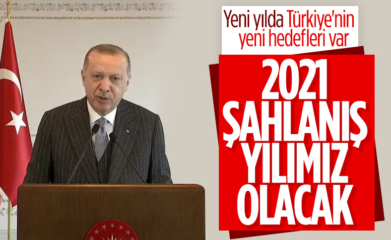 Cumhurbaşkanı Erdoğan: 2021 her alanda şahlanış yılımız olacak