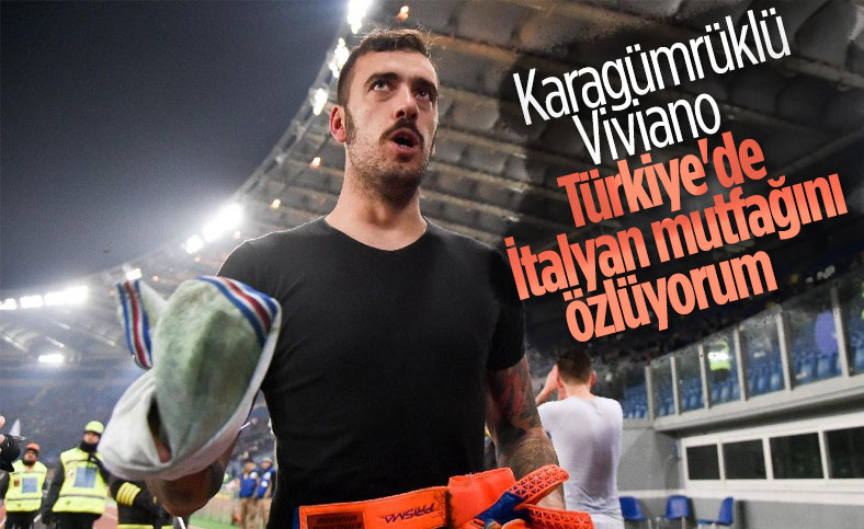 Viviano: Türkiye'de İtalyan mutfağını özlüyorum