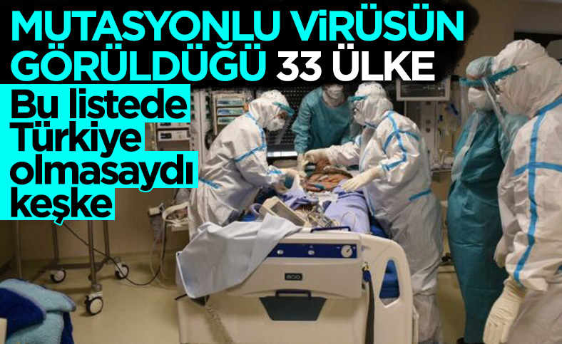 Koronavirüs mutasyonunun görüldüğü 33 ülke