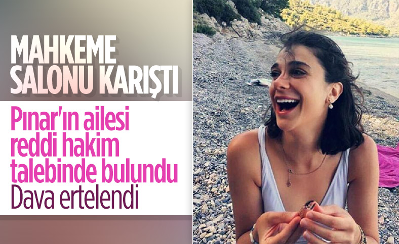 Pınar Gültekin davası ertelendi