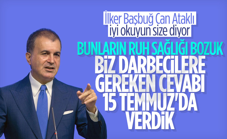 Ömer Çelik'ten İlker Başbuğ ve Can Ataklı'ya sert cevap