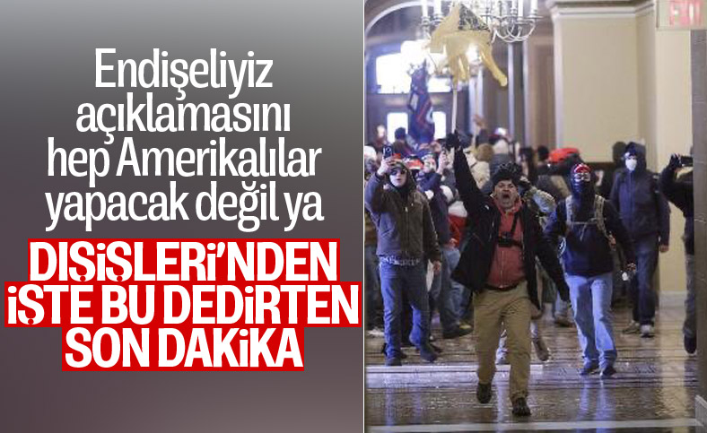 Dışişleri Bakanlığı: ABD'deki gelişmeleri endişe ile takip ediyoruz