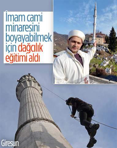 Giresun'da dağcı imam minareyi boyayacak