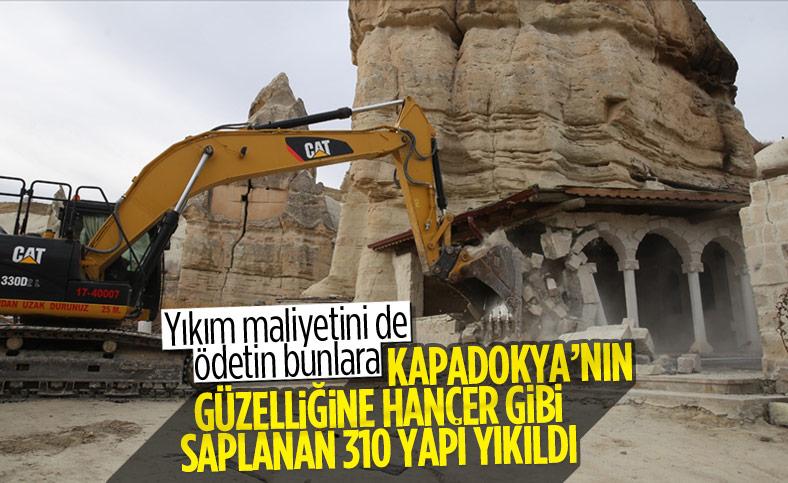 Kapadokya'da son 2 yılda 310 izinsiz yapı yıkıldı
