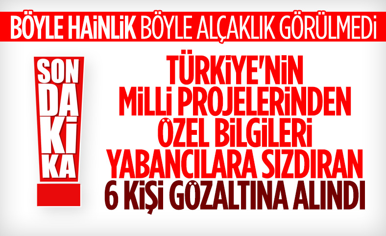 Savunma Sanayii Başkanlığı ihalelerini sızdıran 6 şüpheli gözaltında