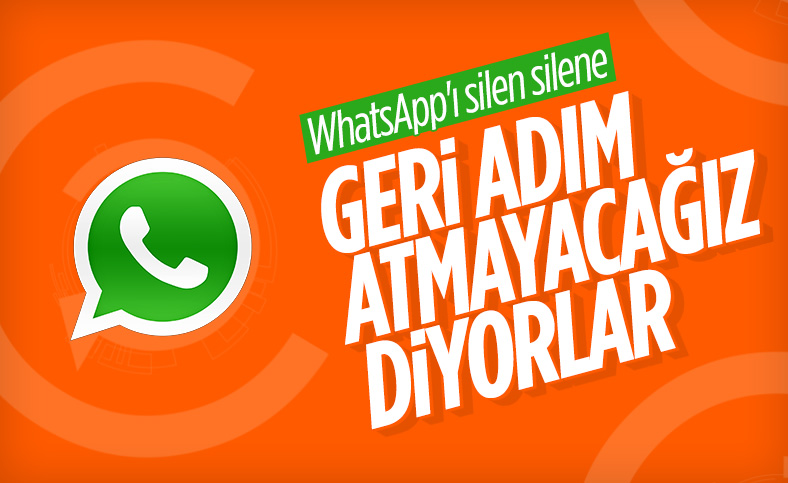 WhatsApp, geri adım atmayacağını açıkladı