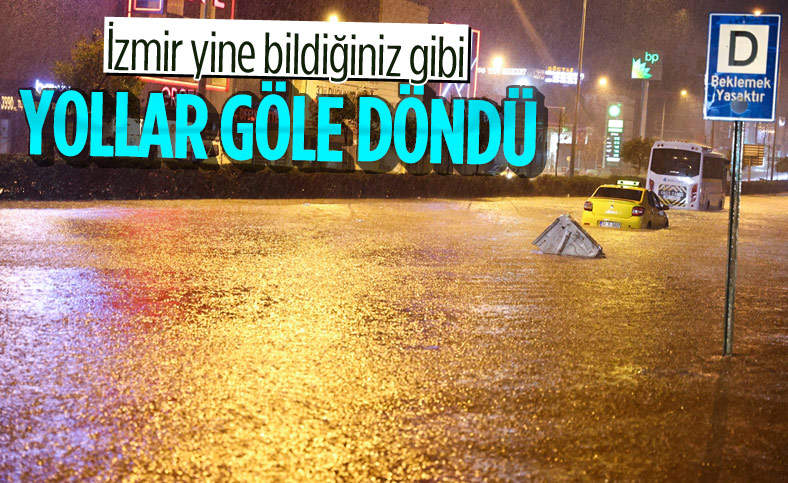 İzmir'de etkili yağış, su baskınlarına neden oldu