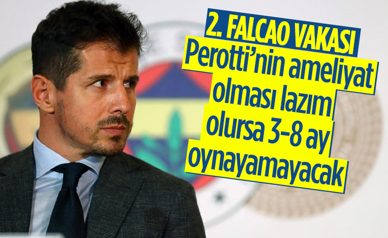 Emre Belözoğlu: Perotti'nin ameliyat olması lazım