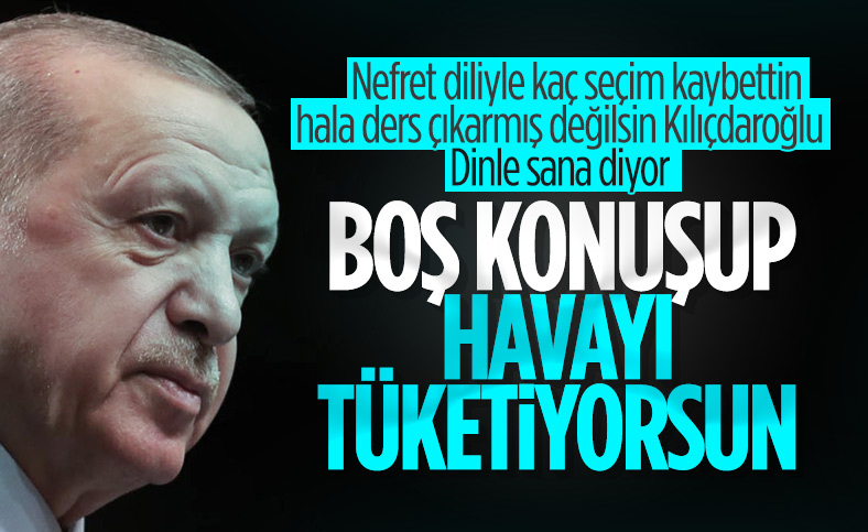 Cumhurbaşkanı Erdoğan'dan Kılıçdaroğlu'na: Allah'ın verdiği havayı boşa tüketiyorsun