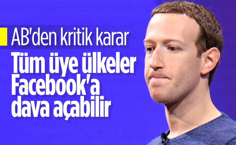 Avrupa Birliği mahkemesi: Üye ülkelerin tümü Facebook'a dava açabilir