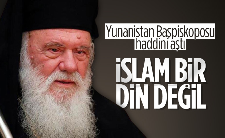 Yunanistan Başpiskoposu: İslam bir din değil