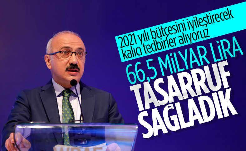 Hazine ve Maliye Bakanı Lütfi Elvan: 66,5 milyar lira tasarruf sağladık