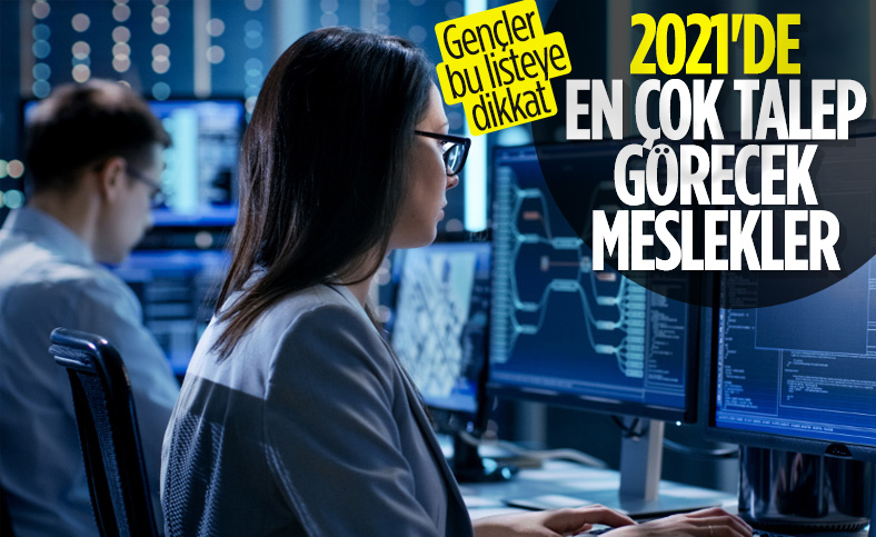 2021’in en çok talep görecek meslekleri