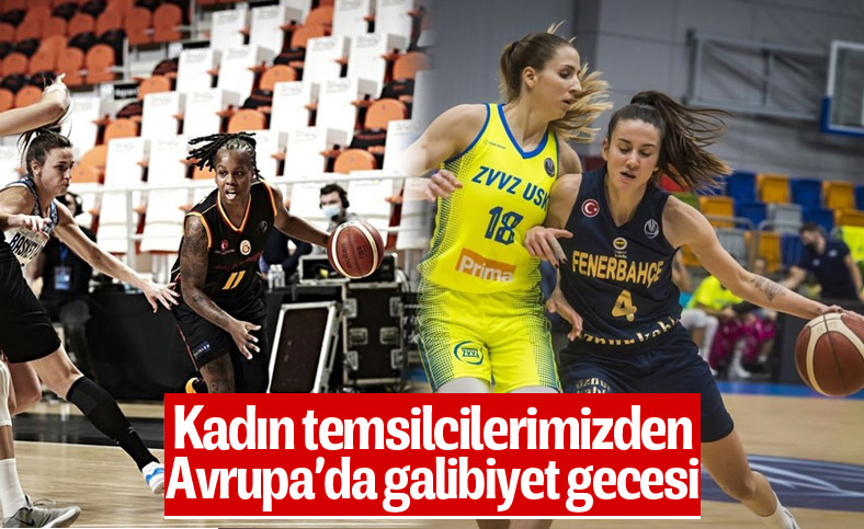 Galatasaraylı ve Fenerbahçeli kadın basketbolcular, Avrupa'da galip