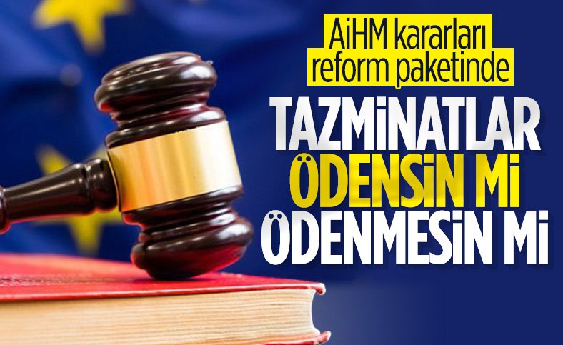 AİHM'in kararları reform paketinde değerlendirilecek