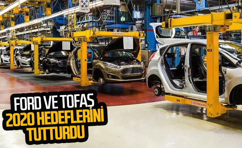 Ford Otosan ve Tofaş, üretim hedeflerini tutturdu
