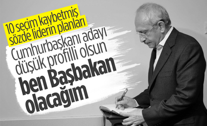 Kemal Kılıçdaroğlu'nun hedefi: Başbakanlık
