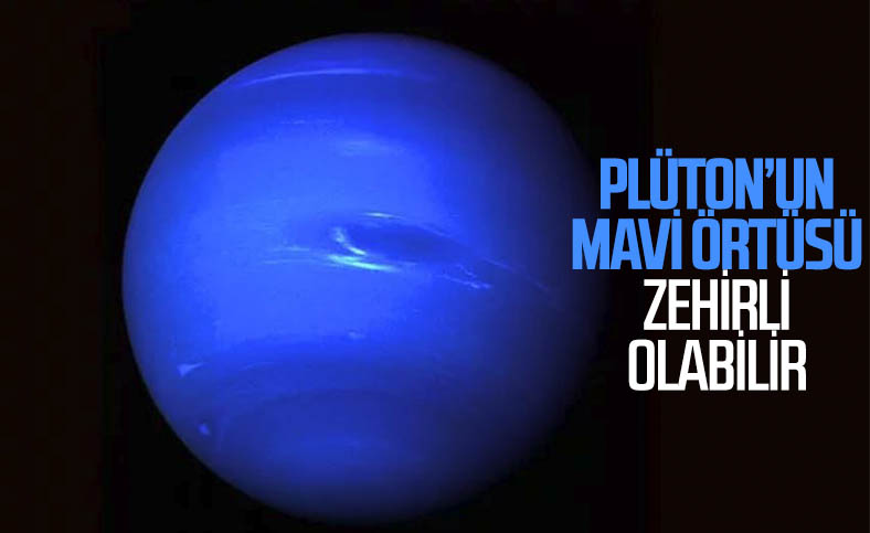 Plüton'u örten mavi örtünün zehirli olduğu düşünülüyor