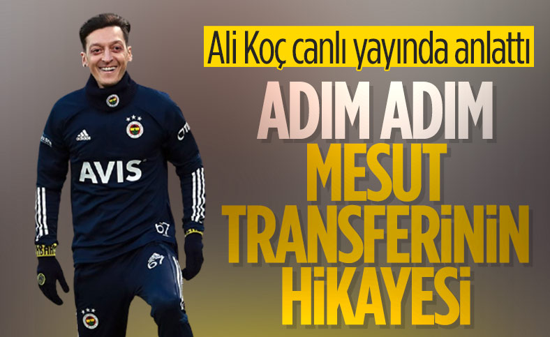 Ali Koç, Mesut Özil transferinin hikayesini anlattı