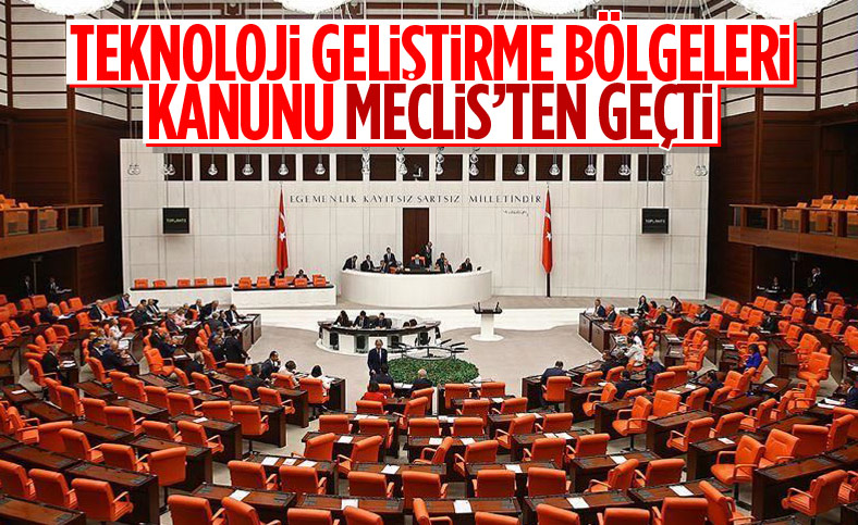 Teknoloji Geliştirme Bölgeleri Kanunu Meclis'ten geçti