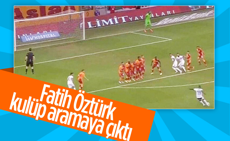 Fatih Öztürk kulüp arıyor