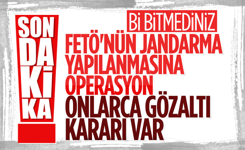 FETÖ'nün jandarma yapılanmasındaki 66 kişi için gözaltı kararı