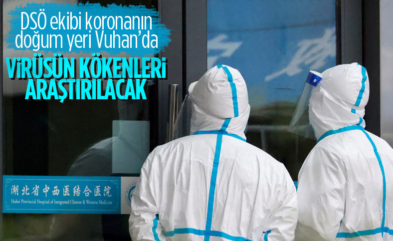 DSÖ ekibi, Vuhan'da koronavirüsün kökenlerini araştırmaya başladı