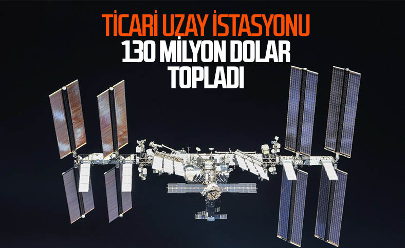 Axiom Space, ticari uzay istasyonu için 130 milyon dolar topladı