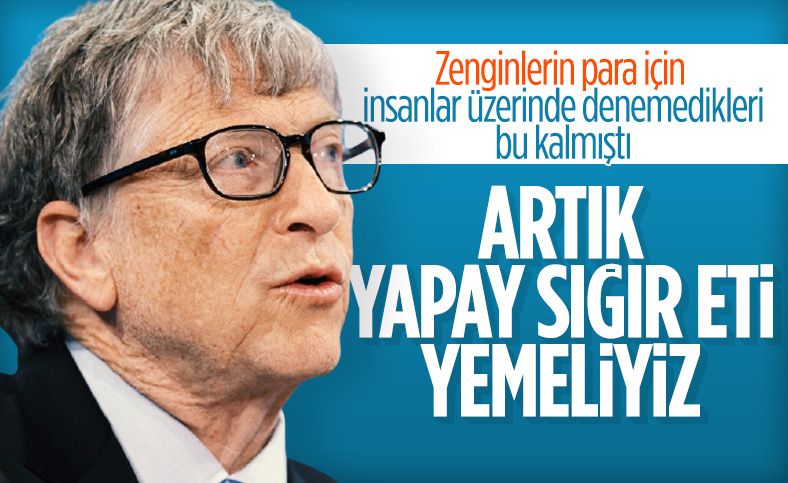 Bill Gates: Zengin ülkeler yapay ete geçmeli