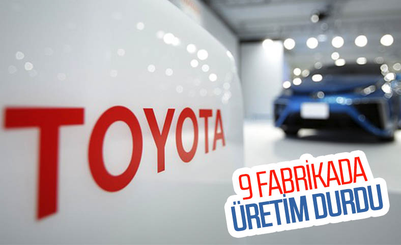 Toyota, 9 fabrikasında üretimi durdurdu