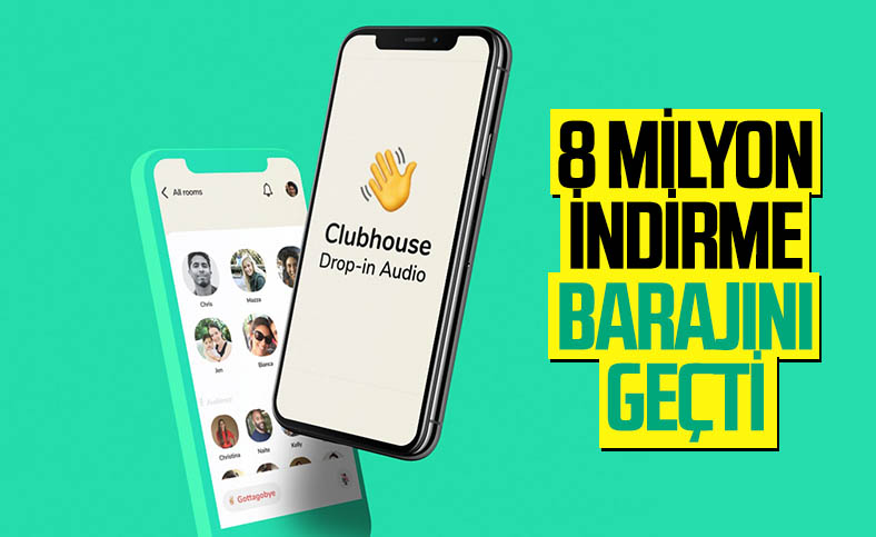 Clubhouse, dünya genelinde 8 milyondan fazla indirildi