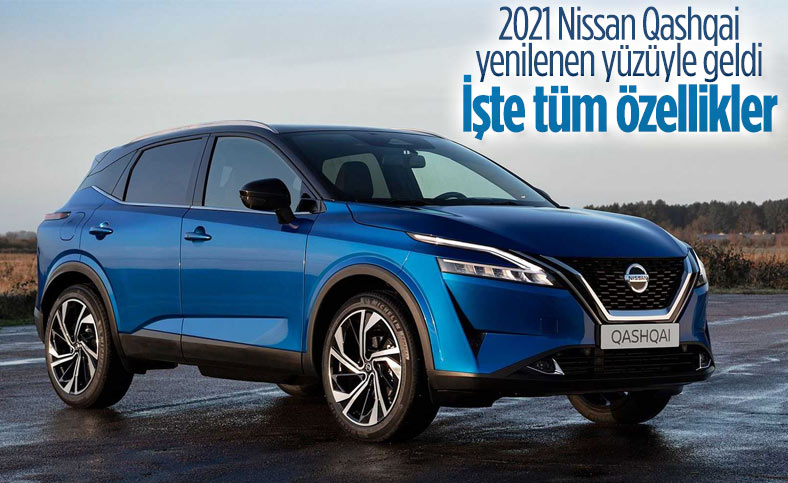 2021 Nissan Qashqai tanıtıldı: İşte özellikleri