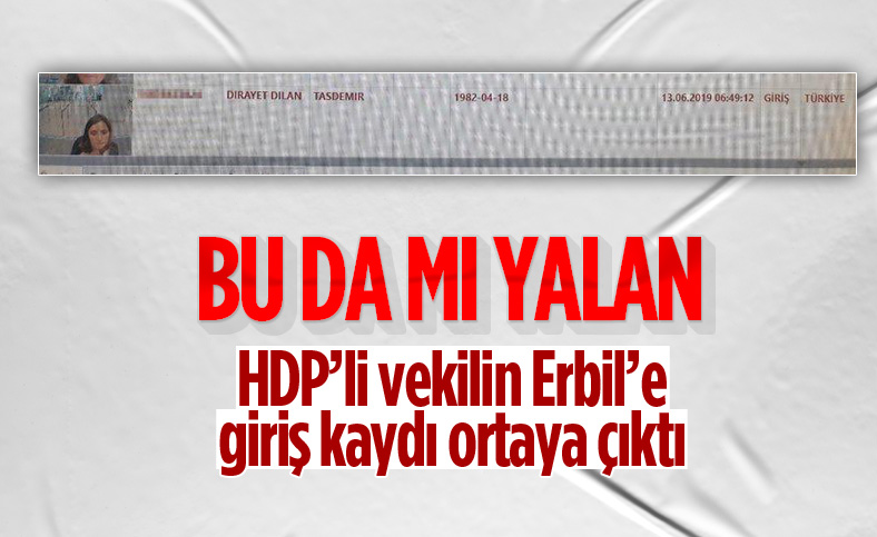 HDP'li Dirayet Dilan Taşdemir'in Erbil'e giriş kaydı ortaya çıktı